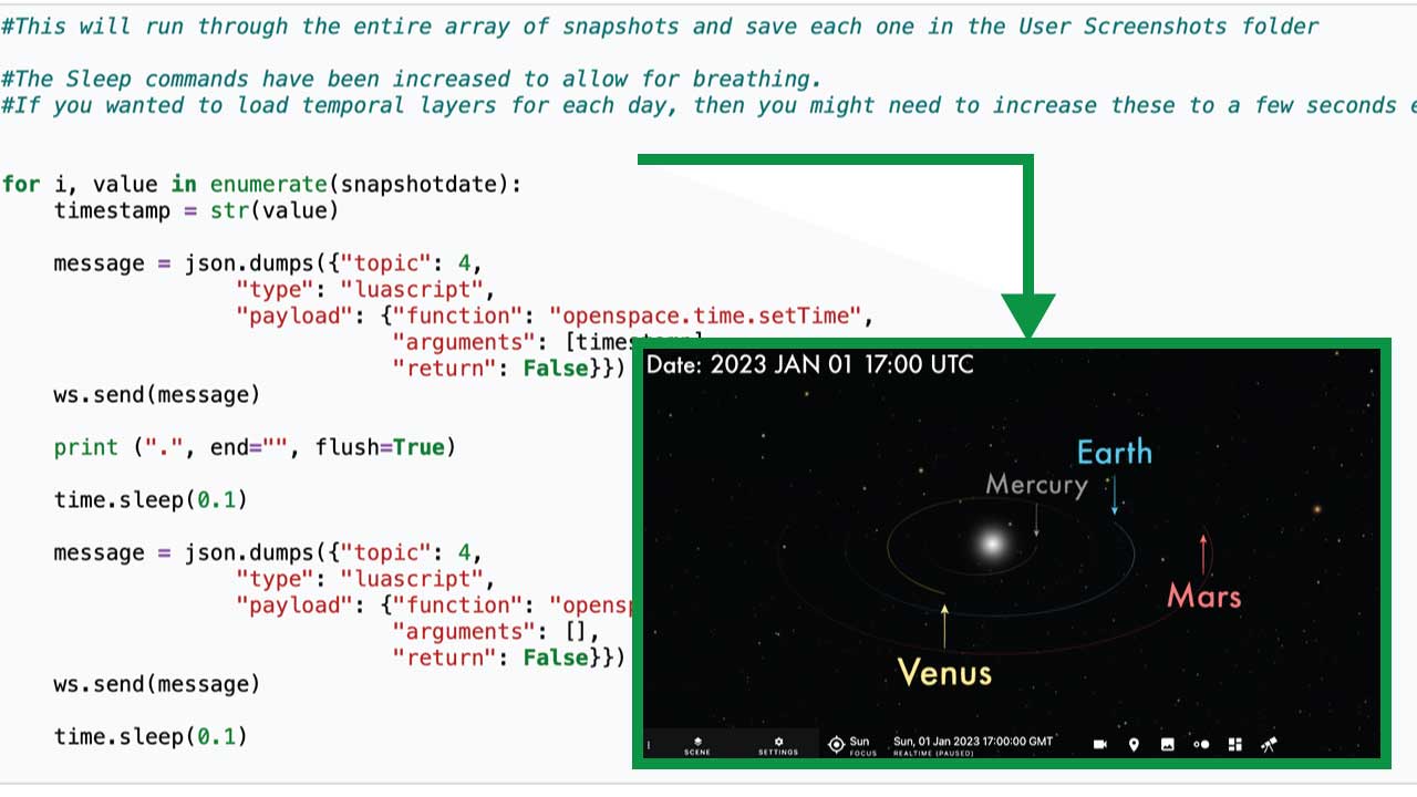 A basic template to start programmatically capturing frames using a Jupyter Notebook that controls time (or other properties). A simple example would be to show the orbit of earth throughout 1 year exactly by taking a screenshot everyday from Jan 1 to Dec 31 at noon EST. The notebook is based on earlier work provided by the OpenSpace team found here: <a target = '_blank' href='https://github.com/OpenSpace/scripts/tree/master/jupyter-notebooks'>OS Scripts</a>